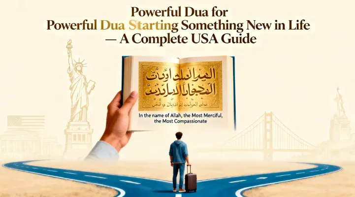 Powerful Dua for Starting Something New in Life – A Complete USA Guide