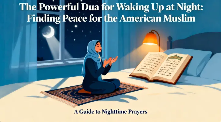 The Powerful Dua for Waking Up at Night Finding Peace for the American Muslim