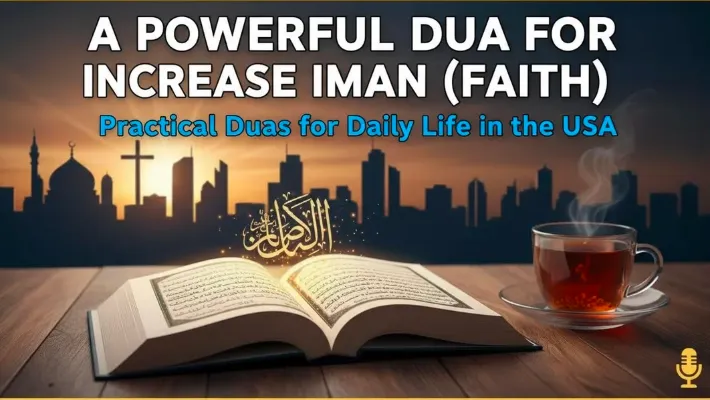 A Powerful Dua for Increase Iman (Faith) — Practical Duas for Daily Life in the USA