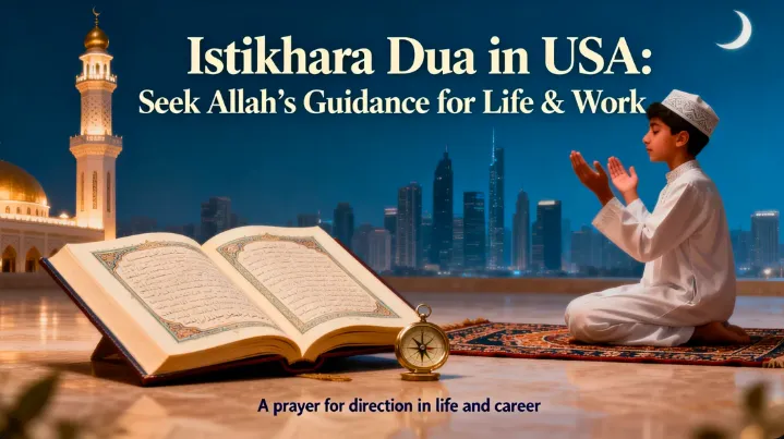 Istikhara Dua in USA Seek Allah’s Guidance for Life & Work
