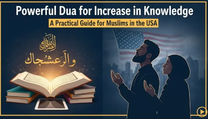 Powerful Dua for Increase in Knowledge – A Practical Guide for Muslims in the USA